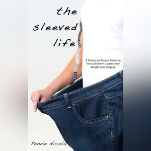 The Sleeved Life (book): Bariatric Sleeve Surgery; Weight Loss Guide Gastrectomy